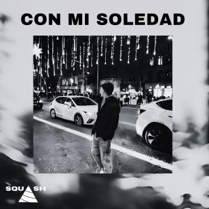 Squash Gang的專輯Con Mi Soledad