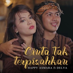 Dengarkan Cinta Tak Terpisahkan (Cover) lagu dari Happy Asmara dengan lirik