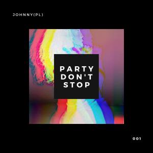 Listen to Party don't stop (Extended Mix) song with lyrics from Johnny (PL)