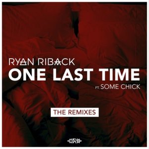 收聽Ryan Riback的One Last Time (feat. Some Chick) (Danny Dove & Offset Edit)歌詞歌曲