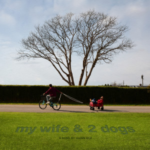 ดาวน์โหลดและฟังเพลง My Wife & 2 Dogs พร้อมเนื้อเพลงจาก Quinn XCII