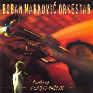 Dengarkan lagu Markov Čoček nyanyian Boban Markovic Orkestar dengan lirik