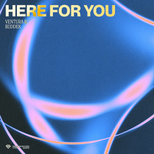 ดาวน์โหลดและฟังเพลง Here For You พร้อมเนื้อเพลงจาก Ventura