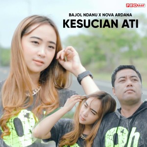 Dengarkan Kesucian Ati lagu dari Bajol Ndanu dengan lirik