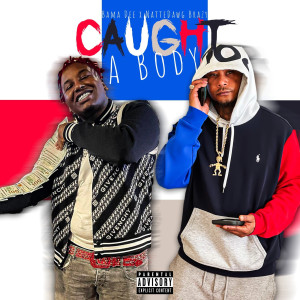 收聽Bama Dee的Caught a Body (Explicit)歌詞歌曲