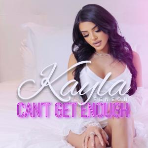 ดาวน์โหลดและฟังเพลง Can't Get Enough พร้อมเนื้อเพลงจาก Kayla Fenech