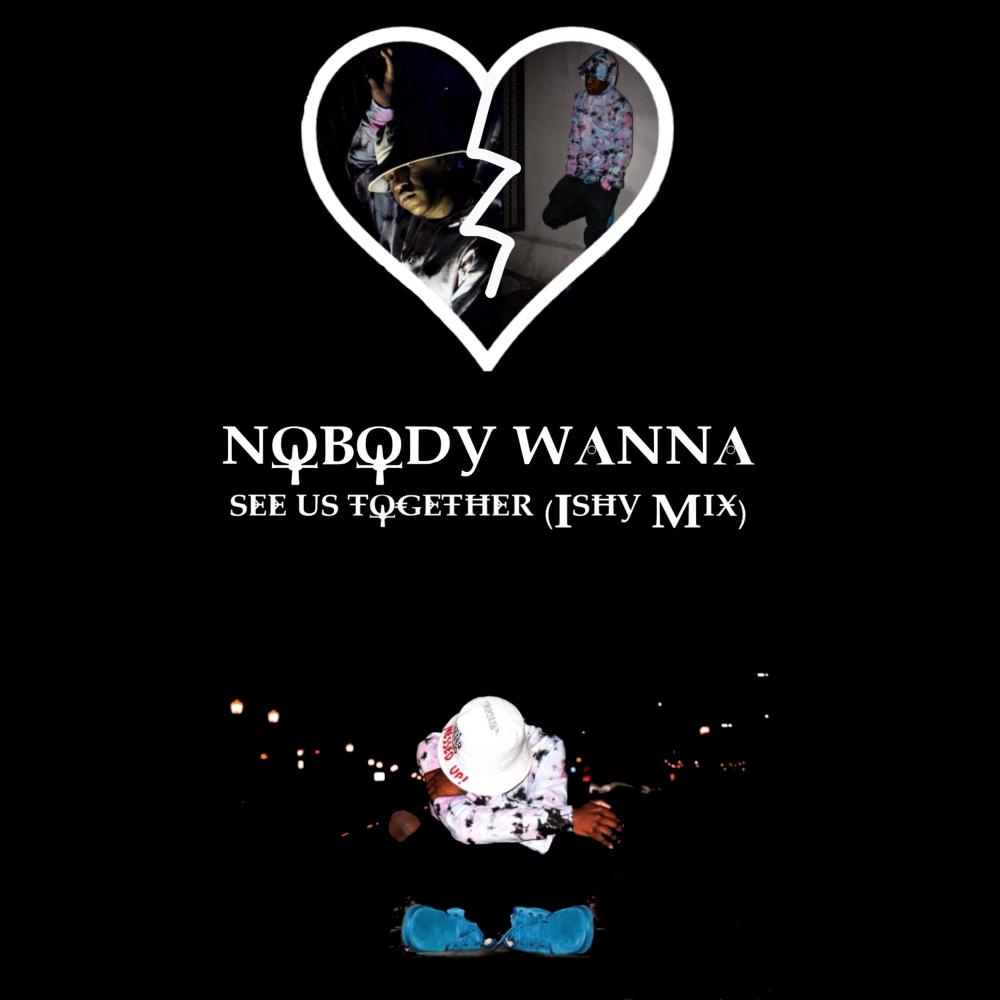 Nobody Wanna See Us Together (Explicit)