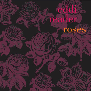 收聽Eddi Reader的Roses歌詞歌曲