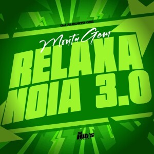 Album Montagem Relaxa Noia 3.0 (Explicit) from Dj Algusto 062