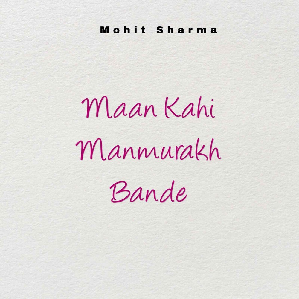 Maan Kahi Manmurakh Bande