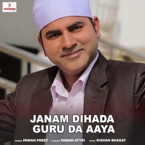收聽Pawan Preet的Janam Dihada Guru Da Aaya歌詞歌曲