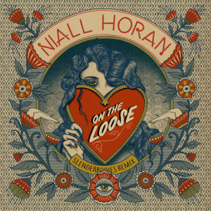 收聽Niall Horan的On The Loose (slenderbodies Remix)歌詞歌曲