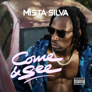 Album Come & See (Explicit) from Mista Silva
