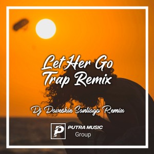 Album Let Her Go Trap Remix from DJ Daveskie Santiago