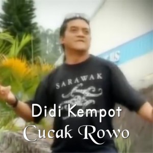 收聽Didi Kempot的Cucak Rowo歌詞歌曲