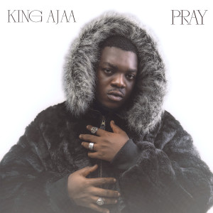 Listen to Pray song with lyrics from King Ajaa
