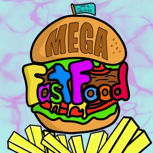 Mega的專輯Fast Food (Explicit)