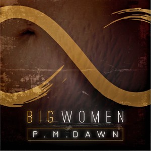 P.M. Dawn的專輯Big Women (Explicit)
