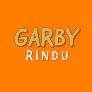 Dengarkan lagu Rindu nyanyian Garby Band dengan lirik