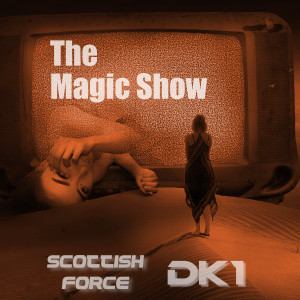 Dengarkan lagu The Magic Show (Db Remix) nyanyian Scottish Force dengan lirik