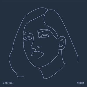 Listen to Night song with lyrics from Meghna