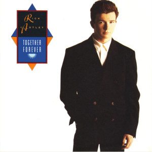 收聽Rick Astley的Together Forever (2022 - Remaster)歌詞歌曲