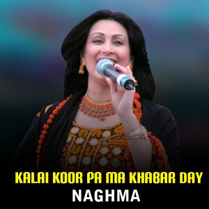 Album Kalai Koor Pa Ma Khabar Day from Naghma