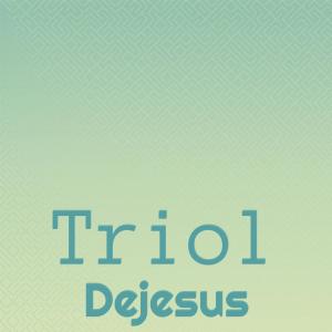 Triol Dejesus dari Various