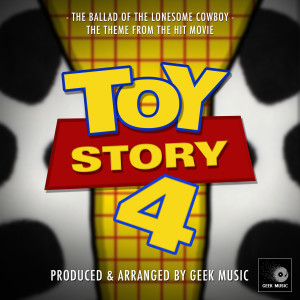 Geek Music的專輯The Ballad Of The Lonesome Cowboy (From "Toy Story 4")