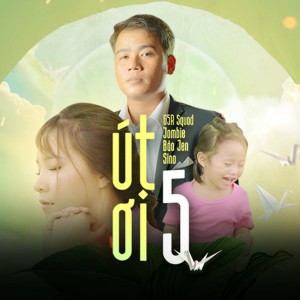 ดาวน์โหลดและฟังเพลง Út Ơi 5 พร้อมเนื้อเพลงจาก G5R Squad
