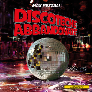 Max Pezzali & 883的專輯Discoteche abbandonate