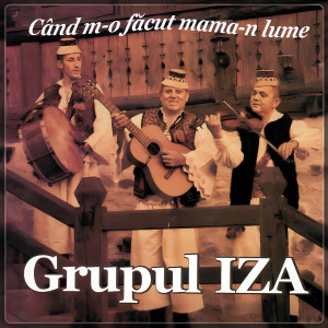 Album Când M-O Făcut Mama-n Lume from 