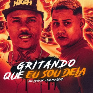 收听Mc Lipivox的Gritando Que Eu Sou Dela歌词歌曲