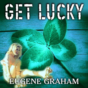 ดาวน์โหลดและฟังเพลง Get Lucky พร้อมเนื้อเพลงจาก Eugene Graham