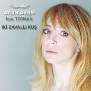 อัลบัม Iki Zavalli Kus feat. Teoman ศิลปิน Aylin Aslim