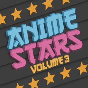 The Evolved的專輯Anime Stars, Volume 3