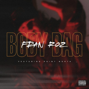 ดาวน์โหลดและฟังเพลง BODY BAG (ft. Point North) พร้อมเนื้อเพลงจาก Fran Roz