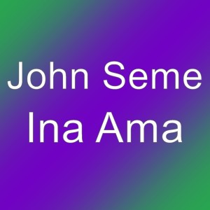 Album Ina Ama from John Seme