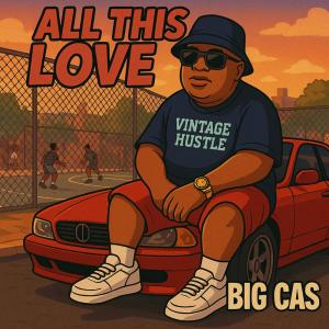 ดาวน์โหลดและฟังเพลง All This Love (Explicit) พร้อมเนื้อเพลงจาก Big Cas