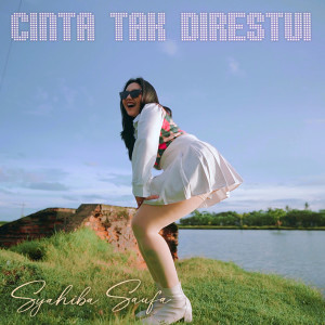 收聽Syahiba Saufa的Cinta Tak Direstui歌詞歌曲