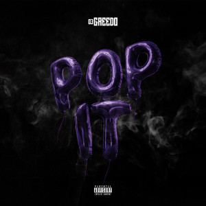 ดาวน์โหลดและฟังเพลง Pop It (Explicit) พร้อมเนื้อเพลงจาก 03 Greedo
