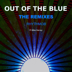 Dengarkan lagu Out of the Blue (Chad Jack Club Mix) (feat. Mike Harvey) nyanyian RhythmDb dengan lirik