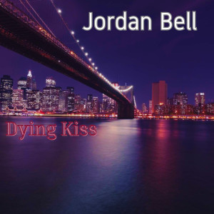 Album Dying Kiss from Jordan Bell