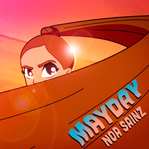 ดาวน์โหลดและฟังเพลง MAYDAY! พร้อมเนื้อเพลงจาก Noa Sainz