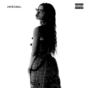 Dengarkan Reckless (Explicit) lagu dari NIA dengan lirik