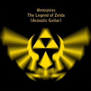 ดาวน์โหลดและฟังเพลง The Legend of Zelda (Acoustic Guitar) พร้อมเนื้อเพลงจาก @Mtrpires