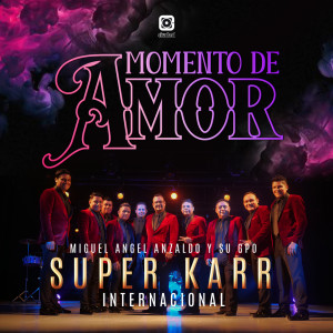 Listen to Momento de Amor song with lyrics from Miguel Angel Anzaldo y Su Grupo Super Karr Internacional