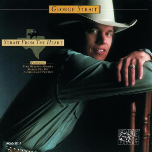 อัลบัม Strait From The Heart ศิลปิน George Strait