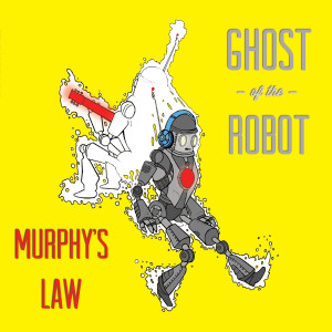 Ghost of the Robot的專輯Murphy's Law