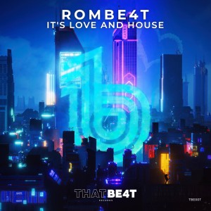 Listen to It's Love and House song with lyrics from ROMBE4T